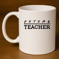 Future Teacher 11oz C Handle Ceramic Mug