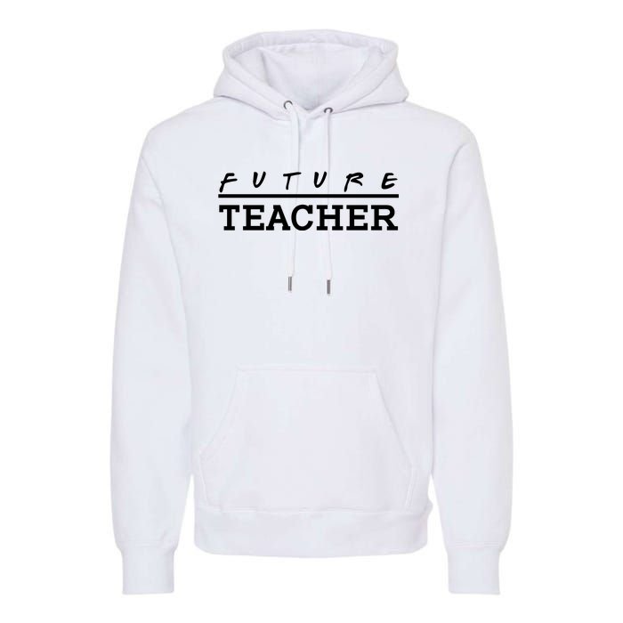 Future Teacher Premium Hoodie