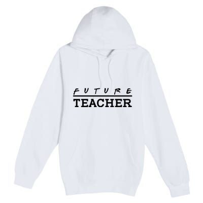 Future Teacher Premium Pullover Hoodie