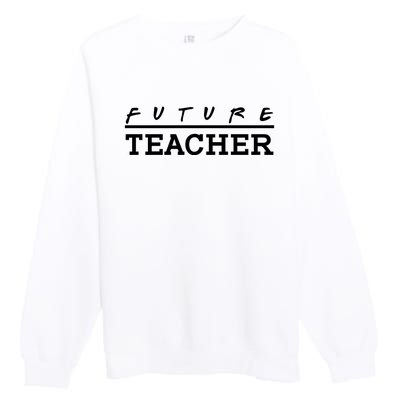 Future Teacher Premium Crewneck Sweatshirt