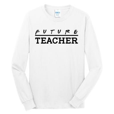 Future Teacher Tall Long Sleeve T-Shirt