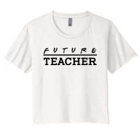 Future Teacher Women's Crop Top Tee