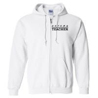 Future Teacher Full Zip Hoodie