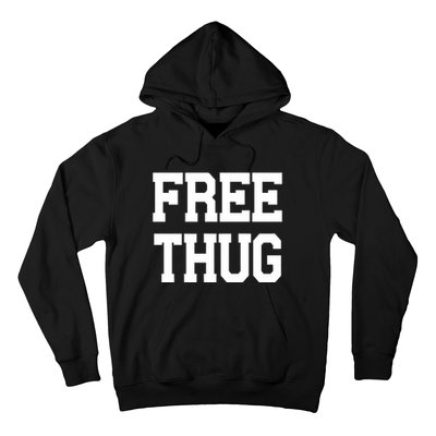 Free Thug Hoodie