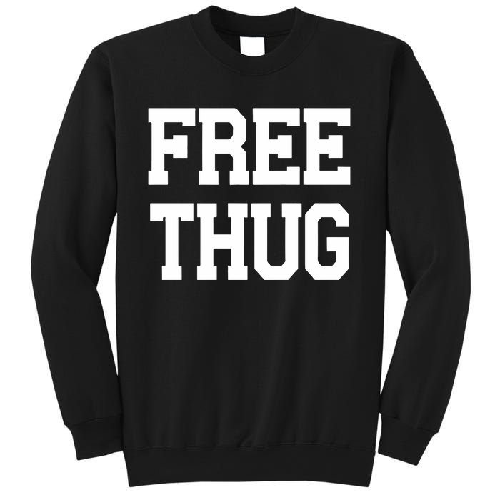 Free Thug Sweatshirt