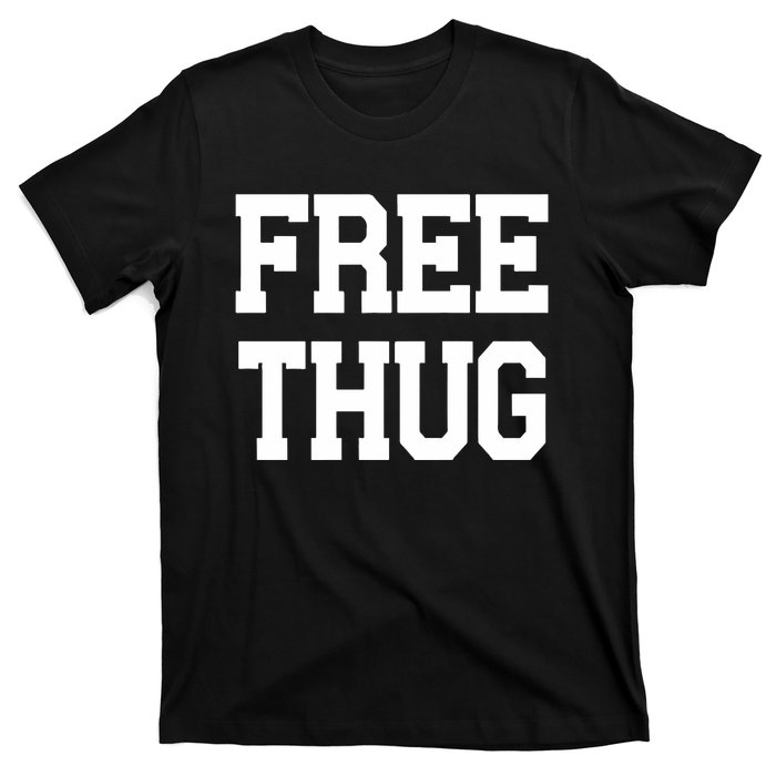 Free Thug T-Shirt