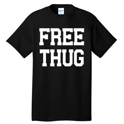 Free Thug Tall T-Shirt