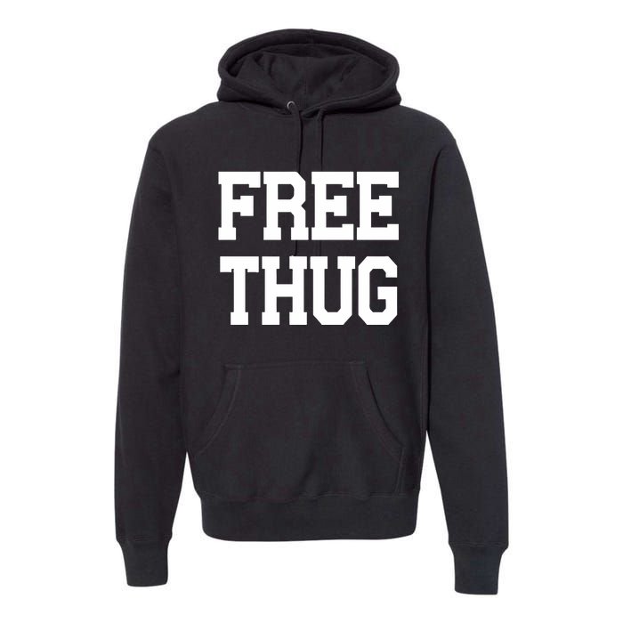 Free Thug Premium Hoodie