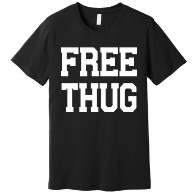 Free Thug Premium T-Shirt