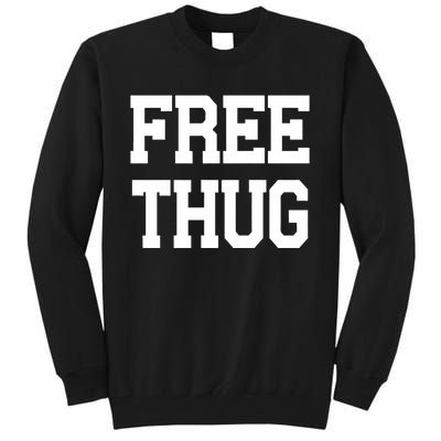 Free Thug Tall Sweatshirt