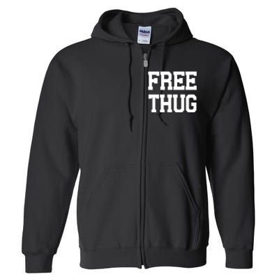 Free Thug Full Zip Hoodie