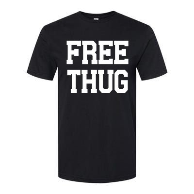 Free Thug Softstyle CVC T-Shirt