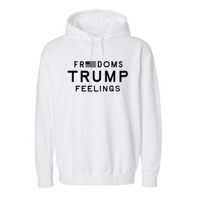 Freedoms Trump Feelings Garment-Dyed Fleece Hoodie