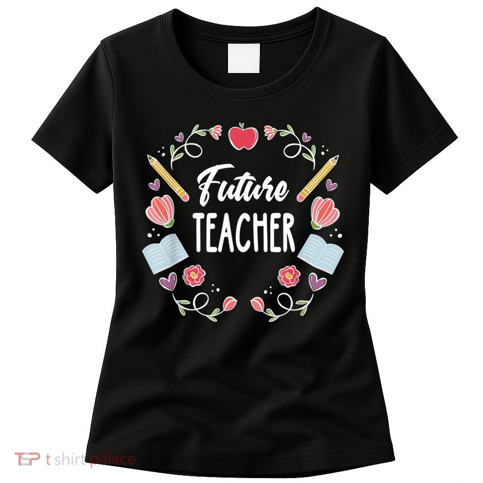 Future Teacher Womens T-Shirt