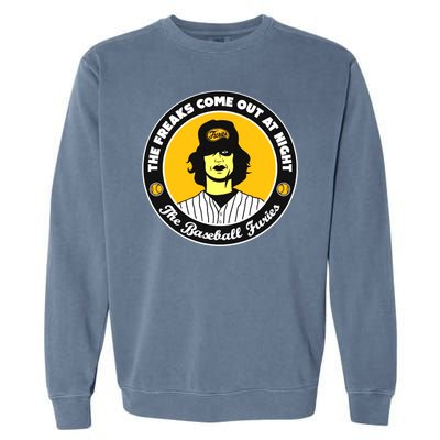 Funny The Freaks Come Out At Night The Baseball Furies Garment-Dyed Sweatshirt