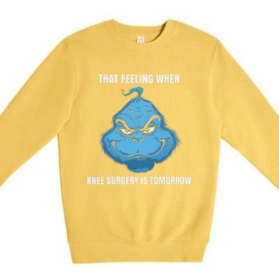 Funny That Feeling When Knee Surgery Is Tomorrow Meme Premium Crewneck Sweatshirt