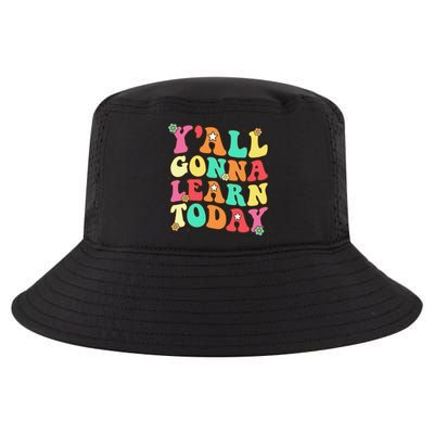 Funny Teacher First Day Of School YAll Gonna Learn Today Cool Comfort Performance Bucket Hat