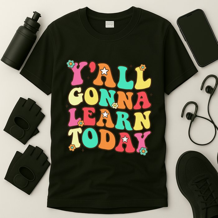 Funny Teacher First Day Of School YAll Gonna Learn Today T-Shirt