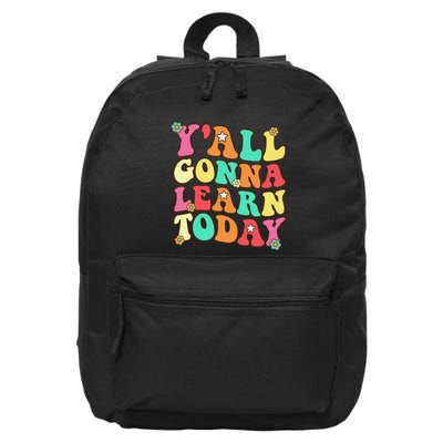 Funny Teacher First Day Of School YAll Gonna Learn Today 16 in Basic Backpack