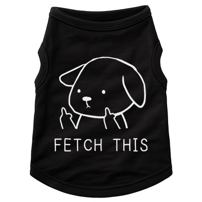 Fetch This Funny Crude Dog Lover Gift Doggie Tank