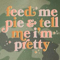 Funny Thanksgiving Feed Me Pie And Tell Me I'm Pretty Legacy Tie Dye Trucker Hat