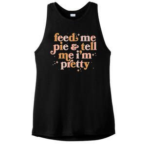 Funny Thanksgiving Feed Me Pie And Tell Me I'm Pretty Ladies PosiCharge Tri-Blend Wicking Tank