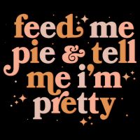 Funny Thanksgiving Feed Me Pie And Tell Me I'm Pretty 16oz Travel Tumbler
