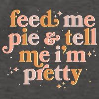 Funny Thanksgiving Feed Me Pie And Tell Me I'm Pretty Vector Backpack
