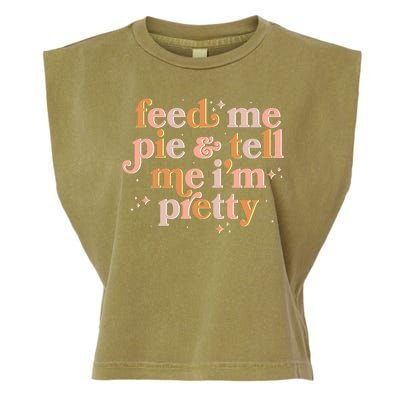 Funny Thanksgiving Feed Me Pie And Tell Me I'm Pretty Garment-Dyed Women's Muscle Tee