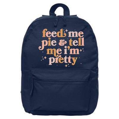 Funny Thanksgiving Feed Me Pie And Tell Me I'm Pretty 16 in Basic Backpack