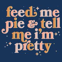 Funny Thanksgiving Feed Me Pie And Tell Me I'm Pretty Infant Baby Jersey Bodysuit
