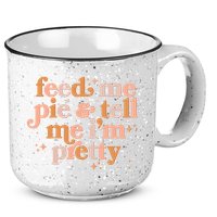 Funny Thanksgiving Feed Me Pie And Tell Me I'm Pretty 15oz Campfire Ceramic Mug