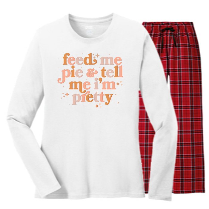 Funny Thanksgiving Feed Me Pie And Tell Me I'm Pretty Women's Long Sleeve Flannel Pajama Set 