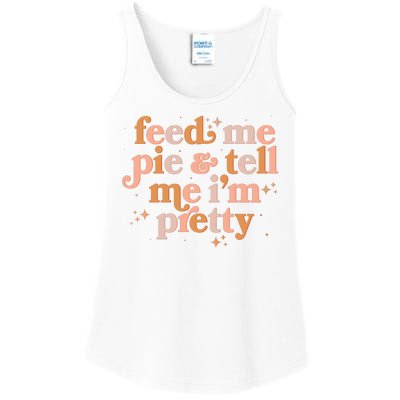 Funny Thanksgiving Feed Me Pie And Tell Me I'm Pretty Ladies Essential Tank