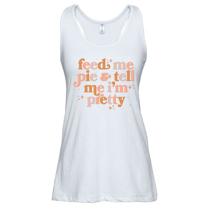 Funny Thanksgiving Feed Me Pie And Tell Me I'm Pretty Ladies Essential Flowy Tank