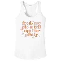 Funny Thanksgiving Feed Me Pie And Tell Me I'm Pretty Ladies PosiCharge Competitor Racerback Tank