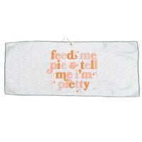 Funny Thanksgiving Feed Me Pie And Tell Me I'm Pretty Large Microfiber Waffle Golf Towel