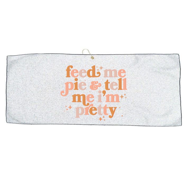 Funny Thanksgiving Feed Me Pie And Tell Me I'm Pretty Large Microfiber Waffle Golf Towel