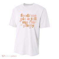 Funny Thanksgiving Feed Me Pie And Tell Me I'm Pretty Youth Performance Sprint T-Shirt