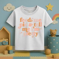 Funny Thanksgiving Feed Me Pie And Tell Me I'm Pretty Toddler T-Shirt