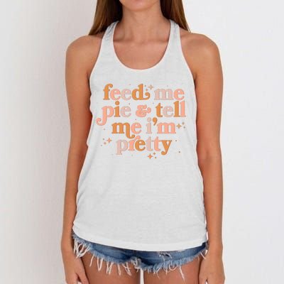 Funny Thanksgiving Feed Me Pie And Tell Me I'm Pretty Women's Knotted Racerback Tank