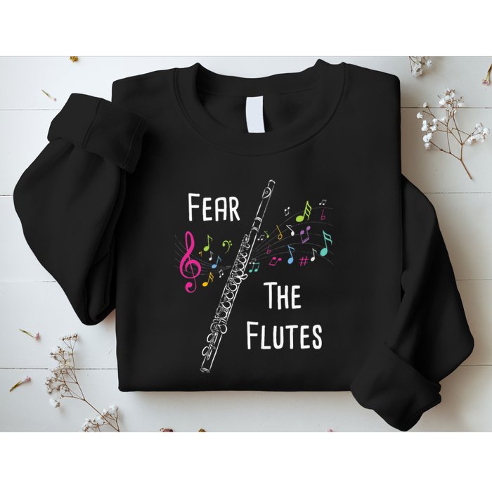 Fear The Flutes Flute Player Flutist Marching Band Music Sweatshirt