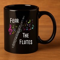 Fear The Flutes Flute Player Flutist Marching Band Music 11oz C Handle Ceramic Mug