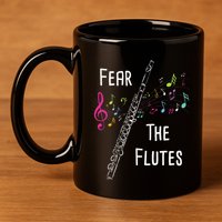 Fear The Flutes Flute Player Flutist Marching Band Music 11oz C Handle Ceramic Mug
