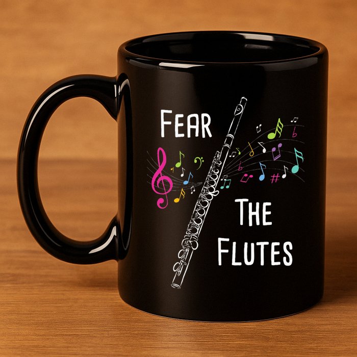 Fear The Flutes Flute Player Flutist Marching Band Music 11oz C Handle Ceramic Mug