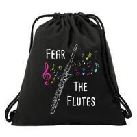 Fear The Flutes Flute Player Flutist Marching Band Music Drawstring Bag