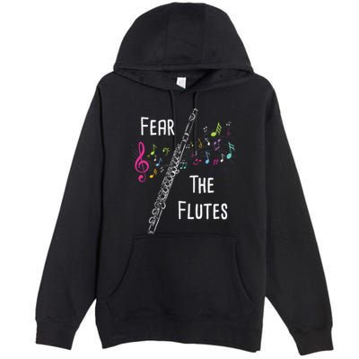 Fear The Flutes Flute Player Flutist Marching Band Music Premium Pullover Hoodie