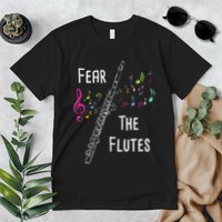 Fear The Flutes Flute Player Flutist Marching Band Music Premium T-Shirt
