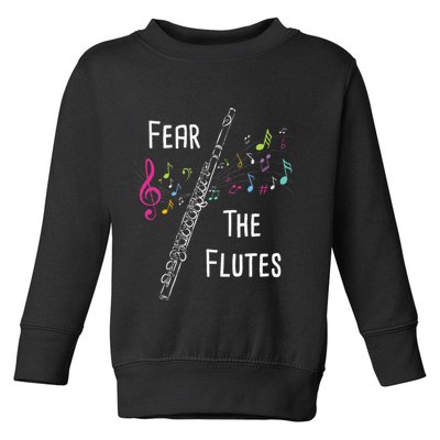 Fear The Flutes Flute Player Flutist Marching Band Music Toddler Sweatshirt