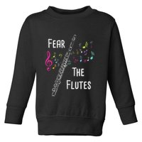 Fear The Flutes Flute Player Flutist Marching Band Music Toddler Sweatshirt